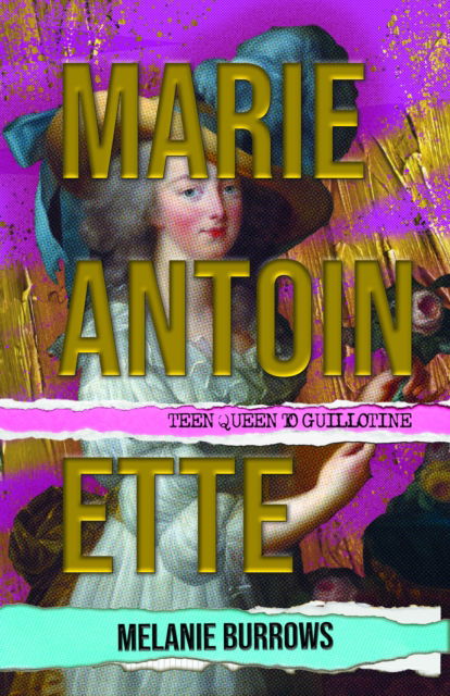 Cover for Melanie Burrows · Marie Antoinette: Teen Queen to Guillotine (Hardcover Book) (2025)