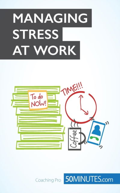 Cover for 50minutes Com · The Key to Managing Stress at Work: Say NO! to stress at work (Paperback Book) (2015)