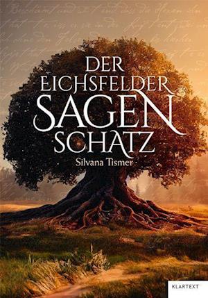 Cover for Silvana Tismer · Der Eichsfelder Sagenschatz (Book) (2024)