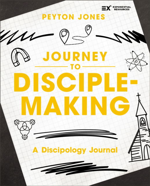 Cover for Peyton Jones · Journey to Disciple-Making: A Discipology Journal - Exponential Series (Paperback Book) (2026)