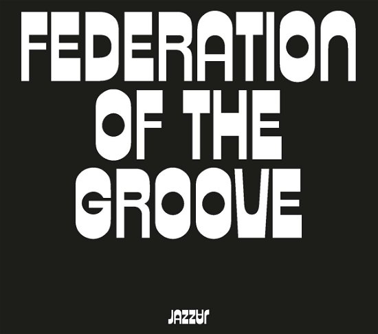 Cover for Federation Of The Groove (CD) (2022)