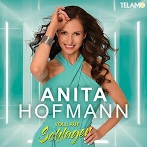 Anita Hofmann · Voll Auf Schlager (CD) (2024)