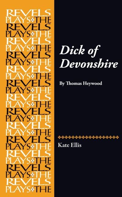 Cover for Kate Ellis · Dick of Devonshire - Revels Plays (Hardcover Book) (2024)