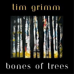 Cover for Tim Grimm · Bones Of Trees (CD) (2025)