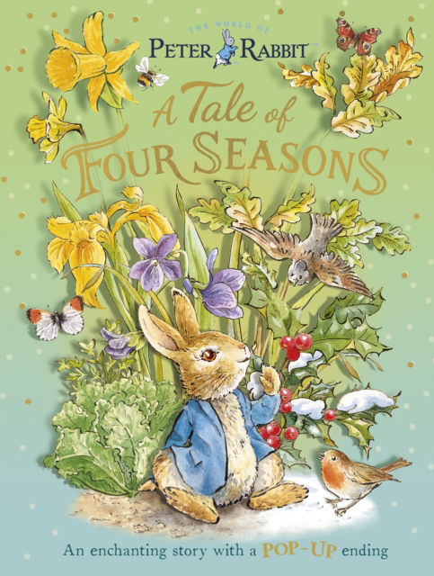 Cover for Beatrix Potter · Peter Rabbit: A Tale of Four Seasons: An Enchanting Story with a Pop-up Ending (Gebundenes Buch) (2025)