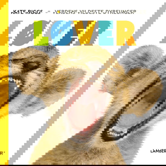 Cover for Kate Riggs · Verdens vildeste dyreunger: Løver (Bound Book) (2025)