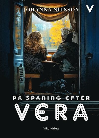 Cover for Johanna Nilsson · På spaning efter Vera (Hardcover Book) [Ned edition] (2025)