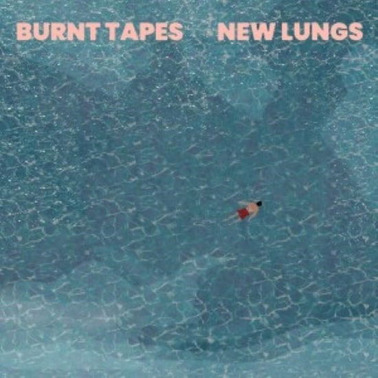 Cover for Burnt Tapes · New Lungs (LP) (2025)