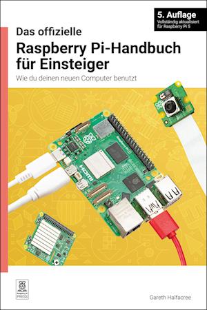 Cover for Gareth Halfacree · Offizielle Raspberry Pi-Handbuch Für Einsteiger, 5. Auflage (Paperback Book) (2024)
