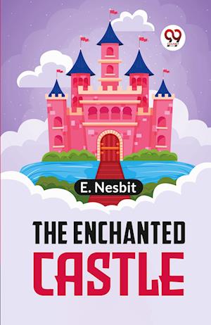 Cover for E. Nesbit · The Enchanted Castle (Paperback Book) (2023)