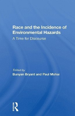 Cover for Bunyan Bryant · Race And The Incidence Of Environmental Hazards: A Time For Discourse (Pocketbok) (2024)