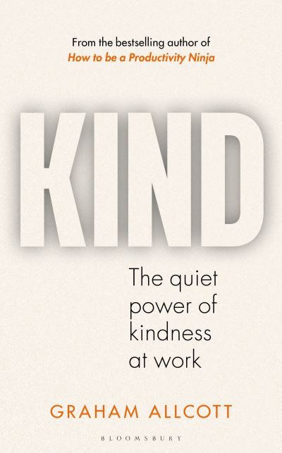 Cover for Graham Allcott · KIND: The quiet power of kindness at work (Paperback Book) (2024)