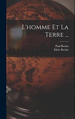 Cover for Elisée Reclus · Homme et La Terre ... (Book) (2022)