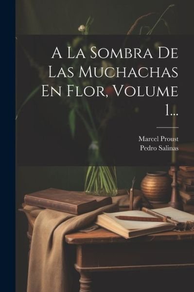 Cover for Marcel Proust · La Sombra De Las Muchachas en Flor, Volume 1... (Bog) (2023)