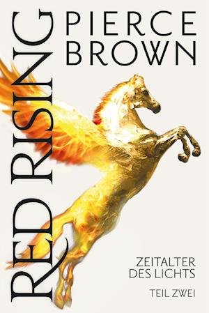 Cover for Pierce Brown · Red Rising: Zeitalter des Lichts (Buch) (2024)