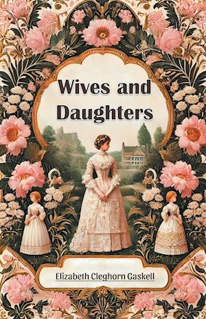 Cover for Elizabeth Cleghorn Gaskell · Wives and Daughters (Edition2024) (Paperback Book) (2024)