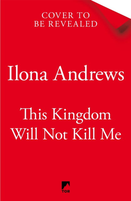 Cover for Ilona Andrews · This Kingdom Will Not Kill Me (Hardcover Book) (2026)