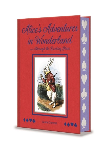 Cover for Lewis Carroll · Alice's Adventures in Wonderland and Through the Looking Glass: With Illustrations by Sir John Tenniel - Arcturus Deluxe Children's Classics (Hardcover Book) (2024)