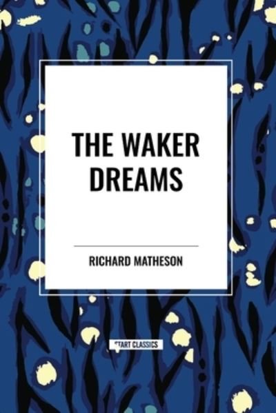 Cover for Richard Matheson · The Waker Dreams (Pocketbok) (2024)