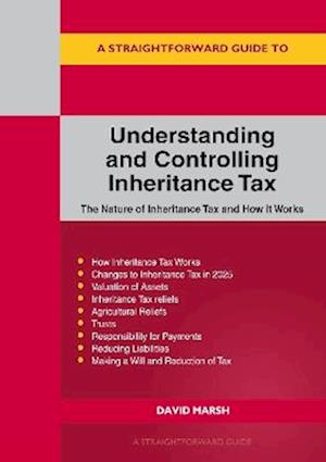 A Straightforward Guide to Understanding and Controlling Inheritance Tax: Revised Edition - 2025 - David Marsh - Bøger - Straightforward Publishing - 9781802364378 - 24. august 2025