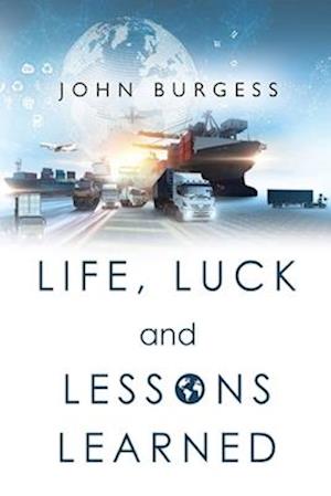 Cover for John Burgess · Life, Luck and Lessons Learned (Pocketbok) (2024)