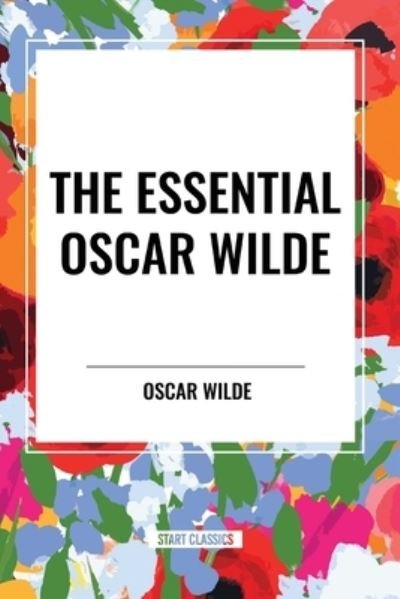 Cover for Oscar Wilde · The Essential Oscar Wilde (Paperback Book) (2024)