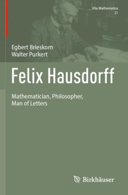 Cover for Egbert Brieskorn · Felix Hausdorff: Mathematician, Philosopher, Man of Letters - Vita Mathematica (Paperback Book) (2025)