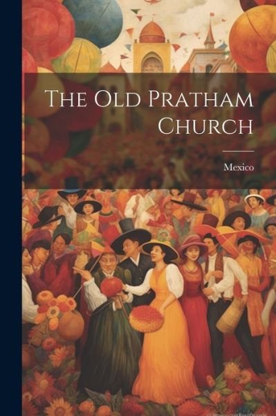 Cover for Mexico · Old Pratham Church (Bog) (2023)