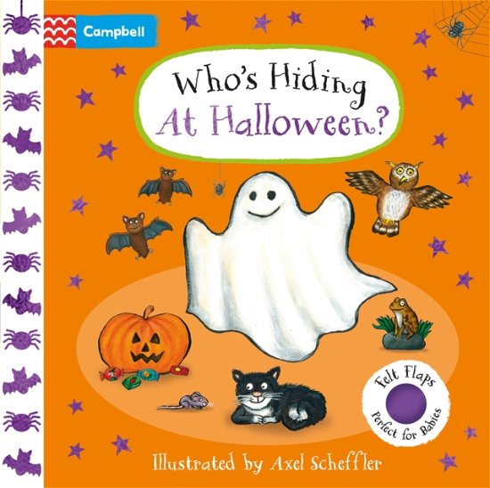 Cover for Campbell Books · Who's Hiding At Halloween?: A Felt Flaps Book - the perfect Halloween gift for babies! - Campbell Axel Scheffler (Kartongbok) (2024)
