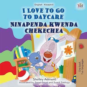 Cover for Shelley Admont · I Love to Go to Daycare (English Swahili Bilingual Book for Children) (Book) (2024)