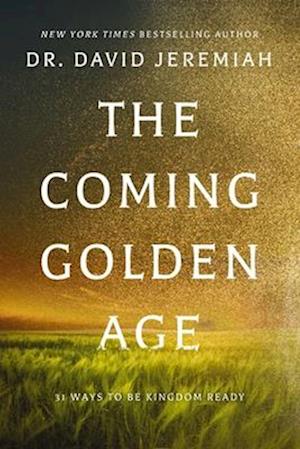 Cover for Dr. David Jeremiah · The Coming Golden Age (Buch) (2024)