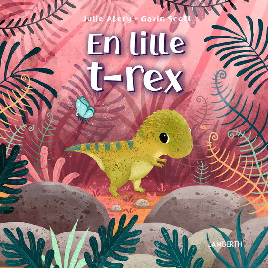 Cover for Julie Abery · En lille t-rex (Gebundesens Buch) [1. Ausgabe] (2024)