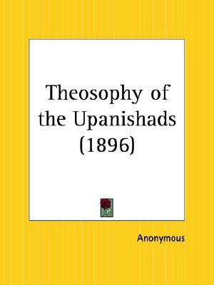 Cover for Anonymous · Theosophy of the Upanishads (Paperback Book) (2003)