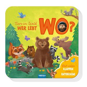 Cover for Trötsch Verlag GmbH &amp; Co.KG · Trötsch Pappenbuch mit Klappen Mein erstes Klappenbuch Tiere im Wald Wer lebt wo? (Book) (2024)