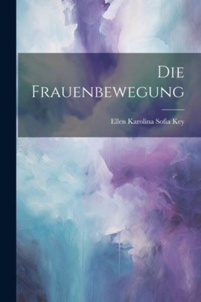 Cover for Ellen Key · Die Frauenbewegung (Book) (2023)