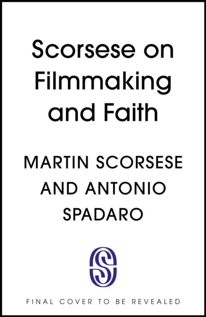 Cover for Martin Scorsese · Scorsese on Filmmaking and Faith (Innbunden bok) (2025)