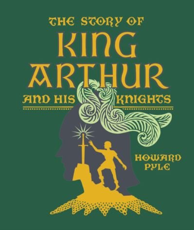 Cover for Howard Pyle · The Story of King Arthur and His Knights - Children's Signature Clothbound Editions (Gebundenes Buch) (2024)