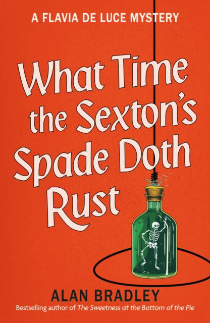 Cover for Alan Bradley · What Time the Sexton's Spade Doth Rust: A Flavia De Luce Novel - Flavia de Luce Mystery (Paperback Bog) (2025)