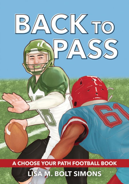 Cover for Lisa M. Bolt Simons · Back to Pass: A Choose Your Path Football Book (Taschenbuch) [2 Revised edition] (2025)