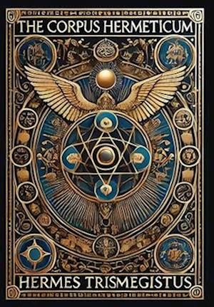 Cover for Hermes Trismegistus · The Corpus Hermeticum (Collector's Edition) (Laminated Hardback with Jacket) (Hardcover Book) [Collector's edition] (2024)