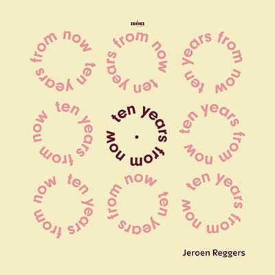 Cover for Jeroen Reggers Quartet · Ten Years From Now (CD) (2024)