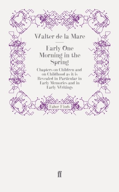 Cover for Walter de la Mare · Early One Morning in the Spring : Chapters on Children and on Childhood as it is Revealed in Particular in Early Memories and in Early Writings (Paperback Book) [Main edition] (2010)