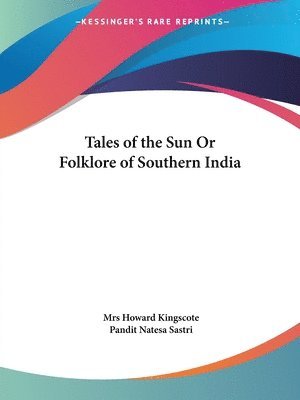 Cover for Georgiana Kingscote · Tales of the Sun or Folklore of Southern India (Paperback Book) (2003)