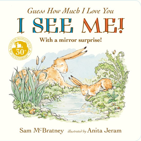 Cover for Sam McBratney · Guess How Much I Love You: I See Me!: With a Mirror Surprise - Guess How Much I Love You (Kartongbok) (2025)