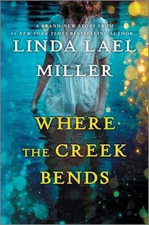 Cover for Linda Lael Miller · Where The Creek Bends (Book) (2024)