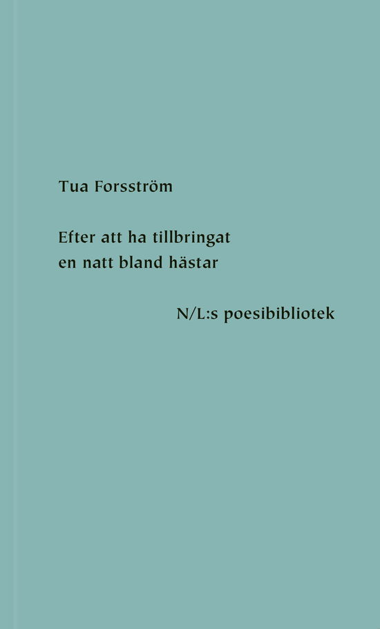 Cover for Tua Forsström · Efter att ha tillbringat en natt bland hästar (Hardcover Book) (2025)