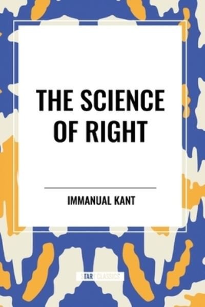 Cover for Immanual Kant · The Science of Right (Paperback Book) (2024)