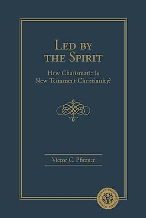 Cover for Victor Pfitzner · Led By the Spirit : How Charismatic Is New Testament Christianity? (Paperback Book) (2019)