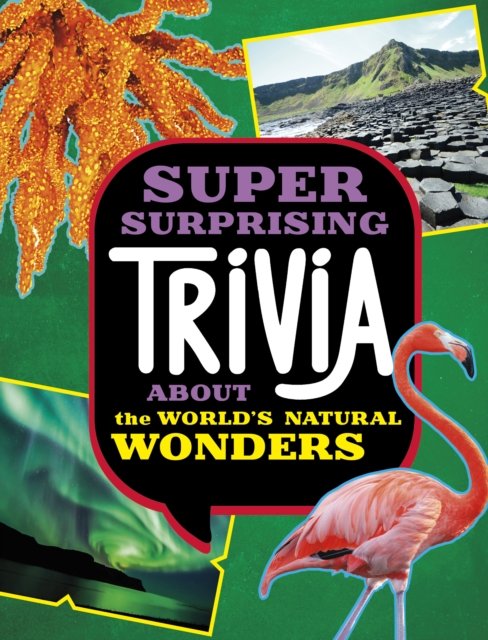 Cover for Ailynn Collins · Super Surprising Trivia About the World's Natural Wonders - Super Surprising Trivia You Can't Resist (Paperback Book) (2024)