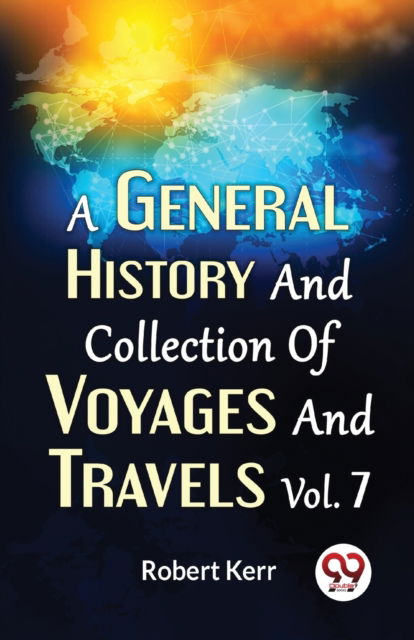 Cover for Robert Kerr · A General History and Collection of Voyages and Travels (Paperback Book) (2023)
